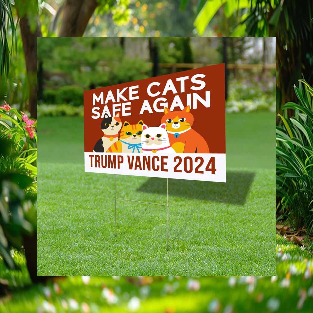 Make Cats Safe Again Yard Sign