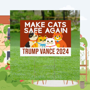 Make Cats Safe Again Yard Sign, Trump Vance Yard Sign, Republican Garden Sign, President Election 2024, Donald Trump Lawn Sign