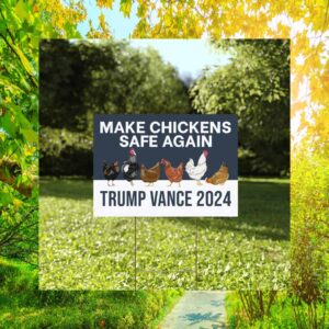 Make Chickens Safe Again Trump Vance 2024 Yard Sign
