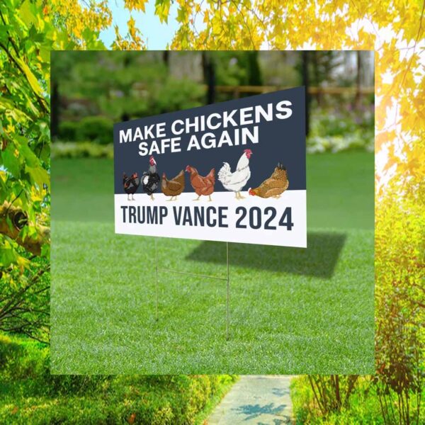 Make Chickens Safe Again Trump Vance 2024 Yard Sign