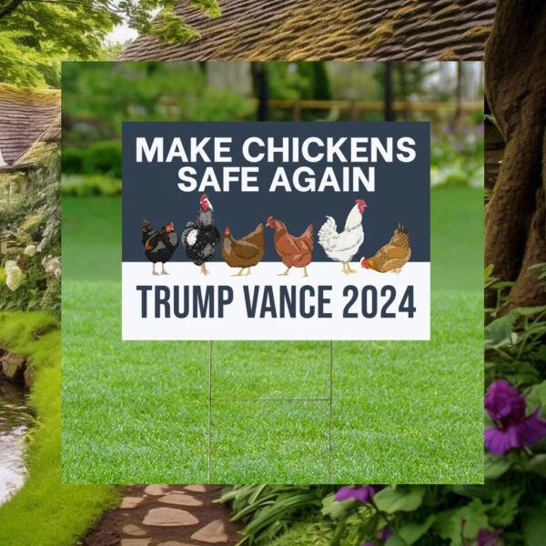 Make Chickens Safe Again Yard Sign