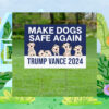 Make Dogs Safe Again 2024 Yard Sign, Trump Vance Yard Sign