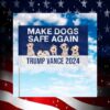 Make Dogs Safe Again Make Dogs Safe Again 2024 Flag