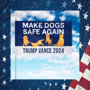 Make Dogs Safe Again Trump Vance 2024 Flag