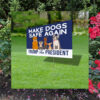 Make Dogs Safe Again Yard Sign, Dogs For Trump Vance Yard Sign