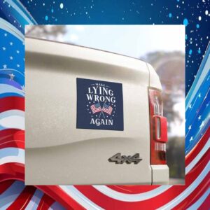 Make Lying Wrong Again, Trump President Car Magnet