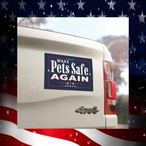 Make Pets Safe Again Bumper Car Magnet
