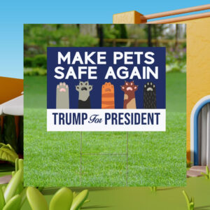 Make Pets Safe Again Yard Sign, Cats For Trump Vance 2024 Yard Sign