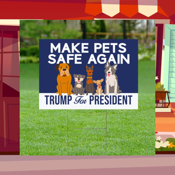 Make Pets Safe Again Yard Sign, Dogs For Trump Vance Yard Sign, Republican Garden Sign, President Election 2024, Donald Trump Lawn Sign