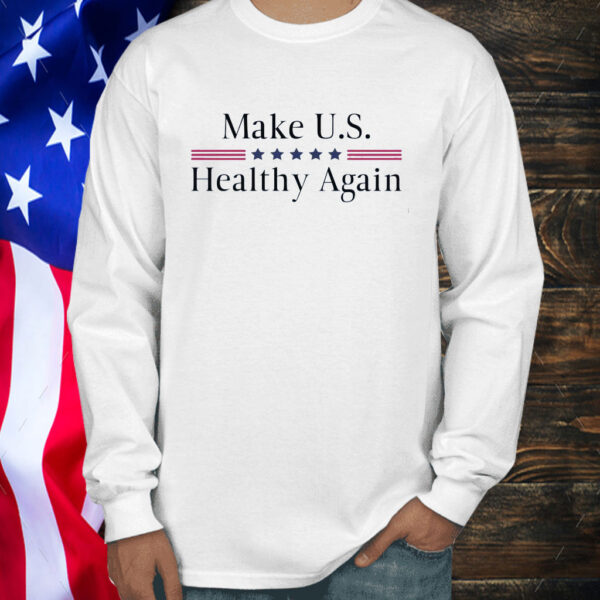 Make U.S. Healthy Again Shirt