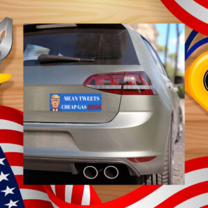 Mean Tweets Cheap Gas 2024 Bumper Magnets