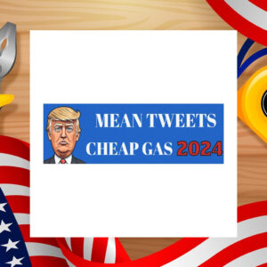 Mean Tweets Cheap Gas 2024 Bumper Magnets