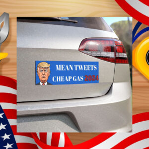 Mean Tweets Cheap Gas 2024 Bumper Magnets
