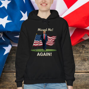 Missed Me Again Second Assassination Attempt Trump Golf 2024 Shirt
