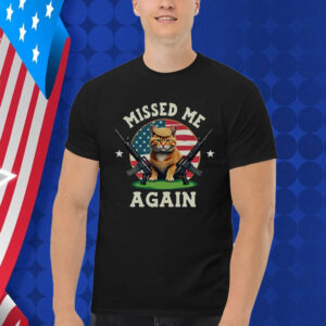 Missed Me Again Second Trump Cat Golf Course Assassination Attempt Bella Canvas T-Shirt