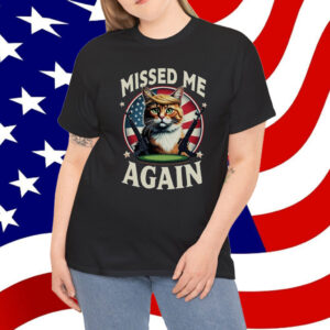 Missed Me Again Second Trump Cat Golf Course Assassination Attempt Comfort Colors T-Shirt