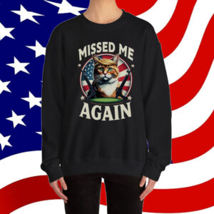 Missed Me Again Second Trump Cat Golf Course Assassination Attempt Comfort Colors T-Shirt