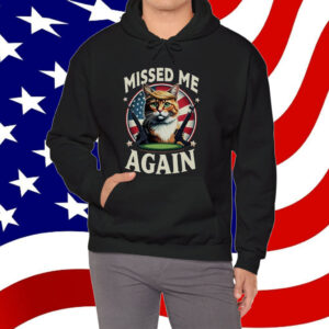 Missed Me Again Second Trump Cat Golf Course Assassination Attempt Comfort Colors T-Shirt