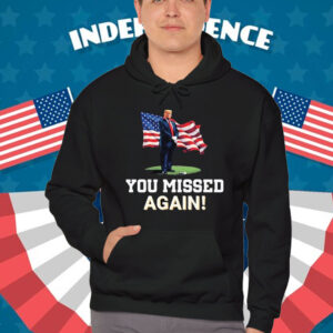 Missed Me Again! Trump Golfing Second Assassination Attempt Bulletproof Pro Trump Missed Me T-Shirt