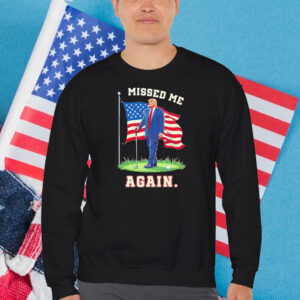 Missed Me Again Trump Golfing Second Assassination Attempt T-Shirt