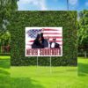 Never Surrender Fist Up Trump 2024 Yard Sign
