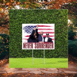 Never Surrender Fist Up Trump Lawn Yard Sign