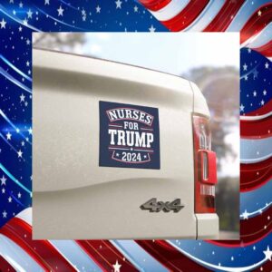 Nurses For Trump 2024 Car Magnet