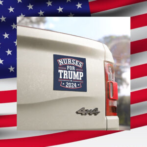 Nurses For Trump 2024 Car Magnet