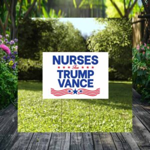 Nurses For Trump Vance Yard Sign