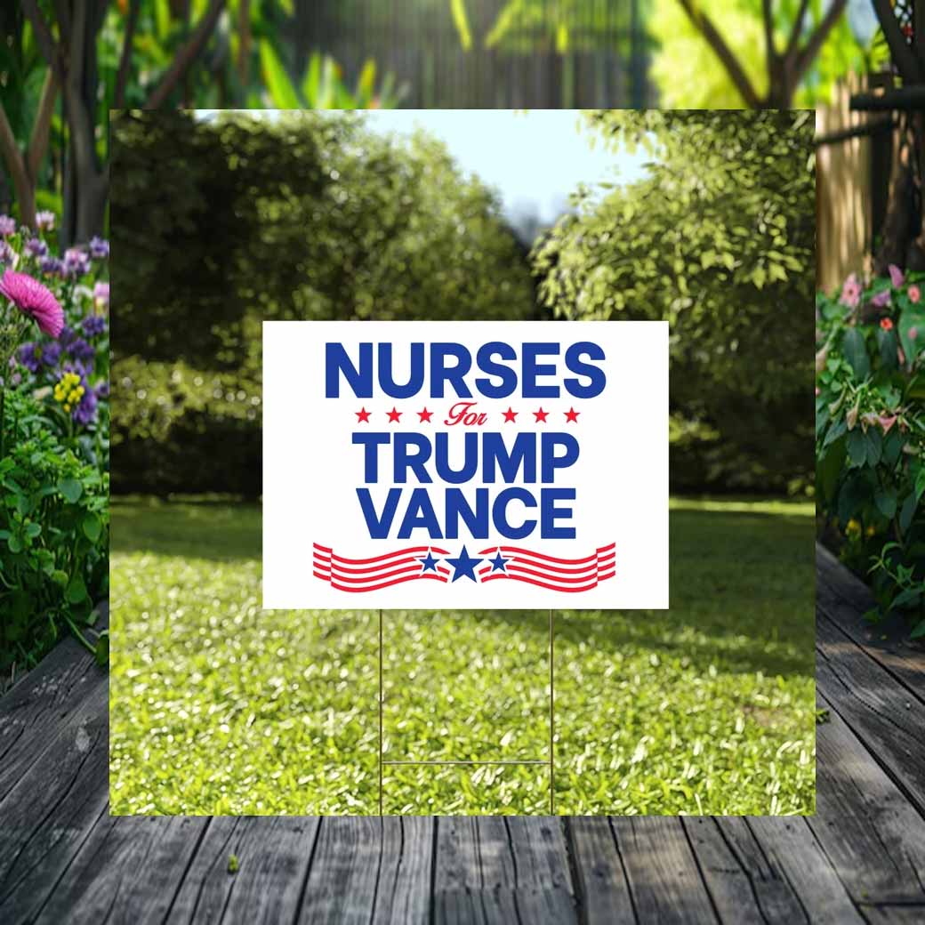 Nurses For Trump Vance Yard Sign