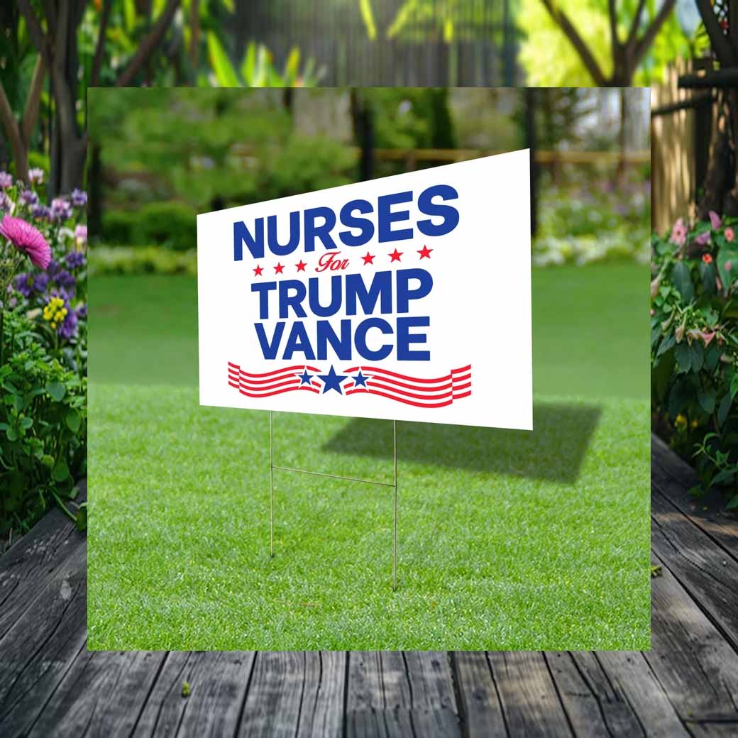 Nurses For Trump Vance Yard Sign