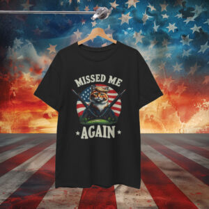 Official Missed Me Again Second Trump Cat Golf Course Assassination Attempt T-Shirt