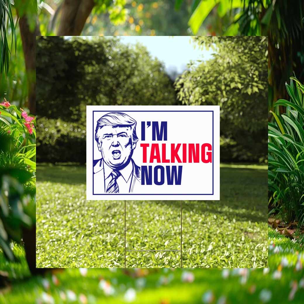 President Trump Vance I'm Talking Now Yard Sign