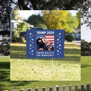 Pro Donald Trump Yard Sign Taking Bullets for Democracy Election Sign