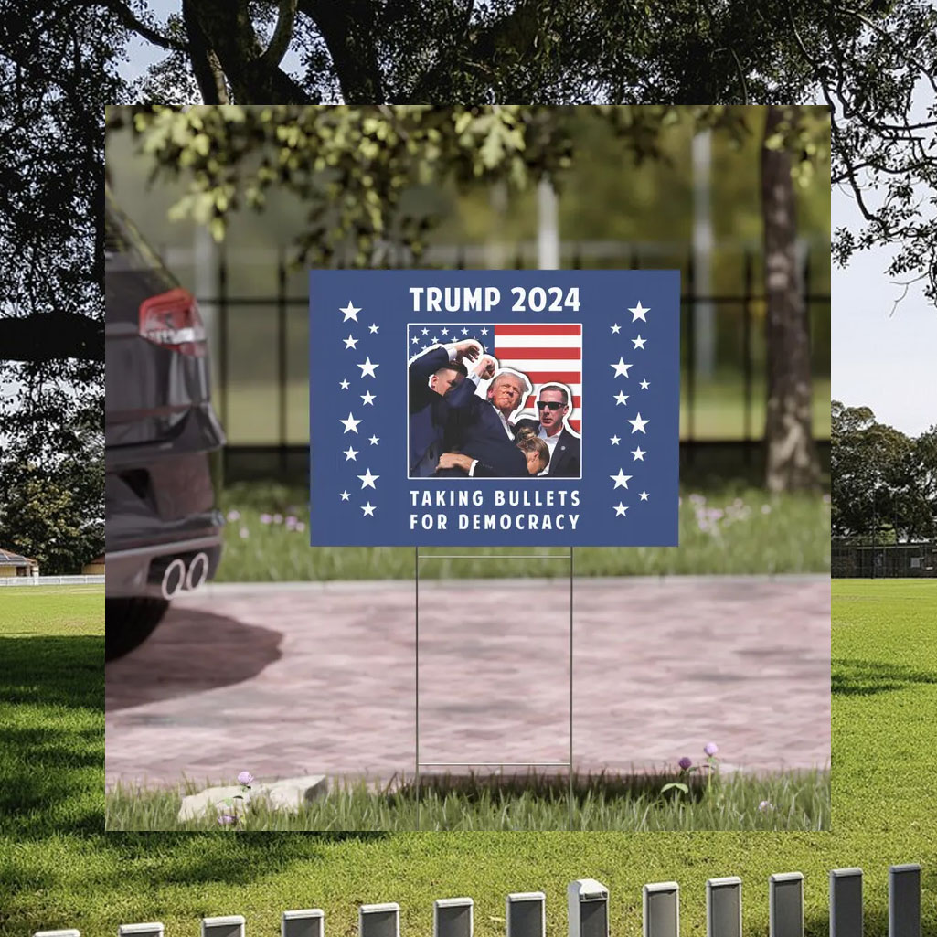 Pro Donald Trump Yard Sign Taking Bullets for Democracy Election Sign