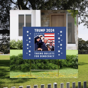 Pro Donald Trump Yard Sign Taking Bullets for Democracy Election Sign