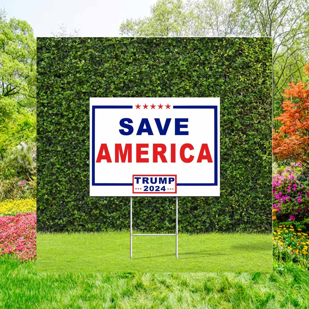 Save America Trump 2024 Yard Sign
