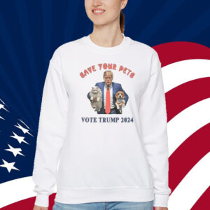 Save Your Pets Vote Trump 2024 Shirt