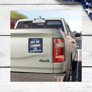 Say No To Commie La, Vote Trump Vance Car Magnet