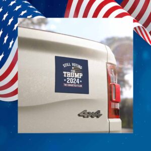 Still Voting For Trump 2024 The Convicted Felon Car Magnet