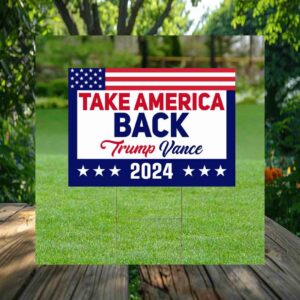 Take America Back Trump Vance 2024 Yard Sign