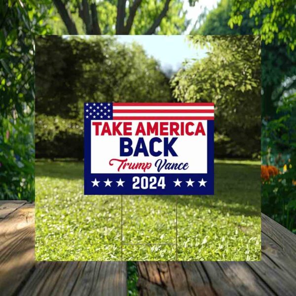 Take America Back Trump Vance 2024 Yard Sign