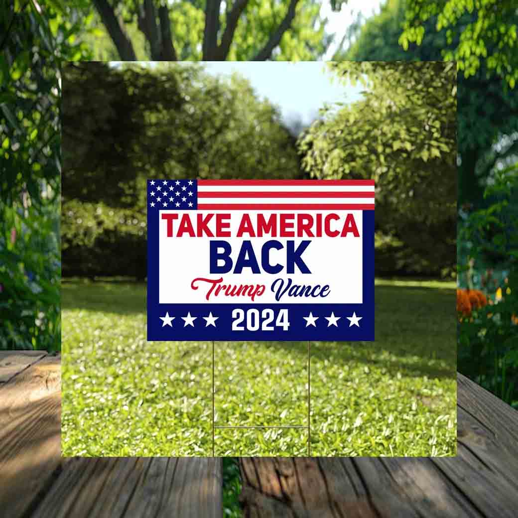 Take America Back Trump Vance 2024 Yard Sign