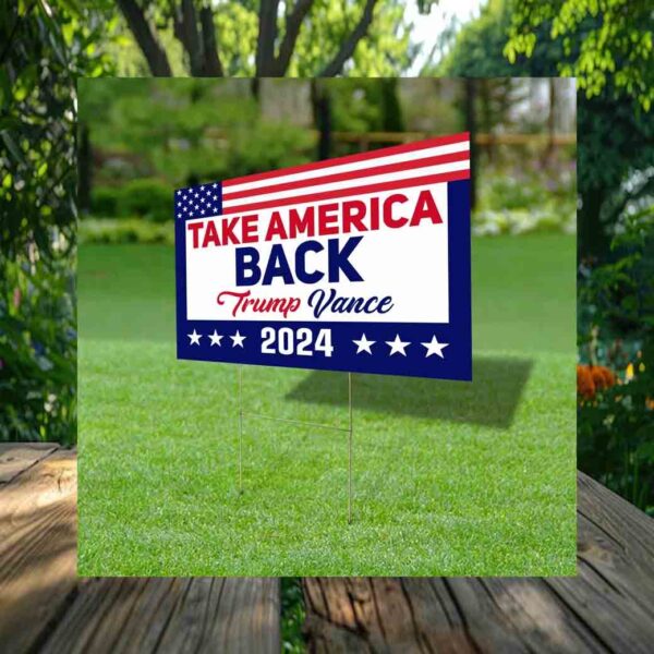 Take America Back Trump Vance 2024 Yard Sign
