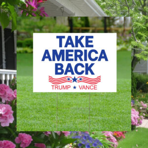 Take America Back Yard Sign, Trump Vance 2024 Yard Sign