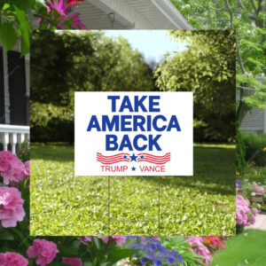 Take America Back Yard Sign, Trump Vance 2024 Yard Sign