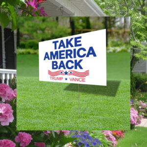 Take America Back Yard Sign, Trump Vance 2024 Yard Sign