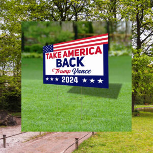 Take America Back Yard Sign, Trump Vance Yard Sign