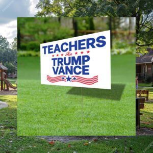 Teachers For Trump Vance Yard Sign