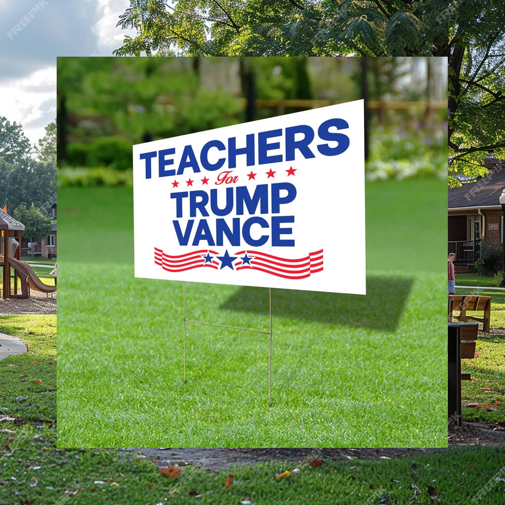 Teachers For Trump Vance Yard Sign